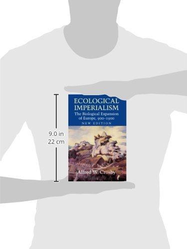 Ecological Imperialism 2ed: The Biological Expansion of Europe, 9001900 (Studies in Environment and History),Used
