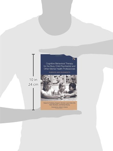 Cognitive Behavioral Therapy for the Busy Child Psychiatrist and Other Mental Health Professionals: Rubrics and Rudiments,Used