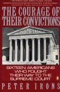 The Courage Of Their Convictions: Sixteen Americans Who Fought Their Way To The Supreme Court,Used