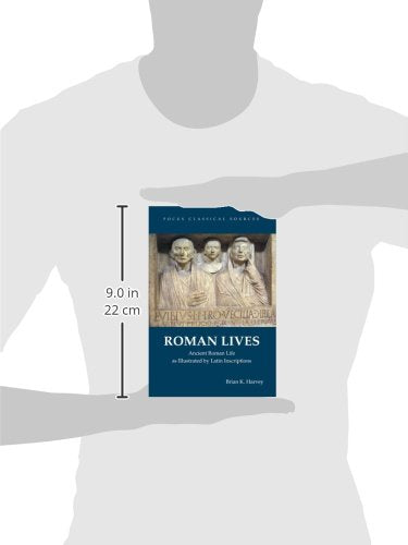 Roman Lives: Ancient Roman Life Illustrated by Latin Inscriptions (Focus Classical Sources),New