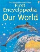 The Usborne Internetlinked First Encyclopedia Of Our World,New