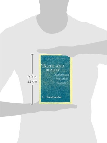 Truth and Beauty: Aesthetics and Motivations in Science,Used
