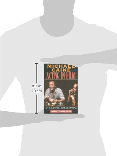 Michael Caine  Acting in Film: An Actor's Take on Movie Making (The Applause Acting Series) Revised Expanded Edition,New