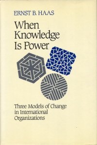When knowledge is power: Three models of change in international organizations (Studies in international political economy),Used
