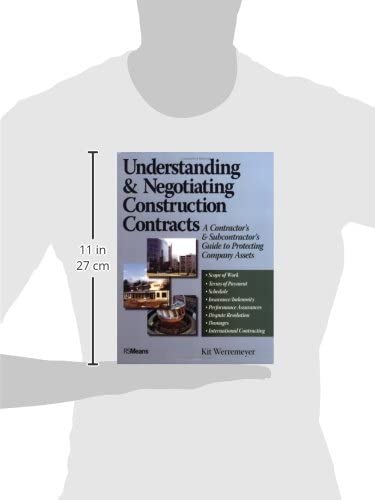 Understanding and Negotiating Construction Contracts: A Contractor's and Subcontractor's Guide to Protecting Company Assets,Used