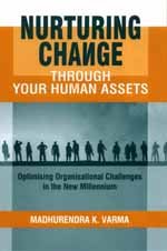 Nurturing Change Through Your Human Assets: Optimising Organisational Challenges in the New Millennium,Used