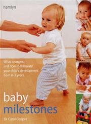 Baby Milestones: What to Expect and How to Stimulate Your Childs Development from 03 Years,Used