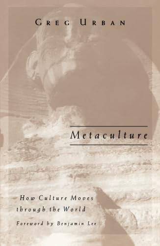 Metaculture: How Culture Moves Through The World (Volume 8) (Public Worlds)