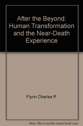 After The Beyond: Human Transformation And The Neardeath Experience,Used