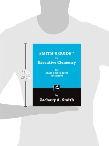 Smith's Guide to Executive Clemency for State and Federal Prisoners,Used