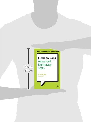 How to Pass Advanced Numeracy Tests: Improve Your Scores in Numerical Reasoning and Data Interpretation Psychometric Tests (Test,Used