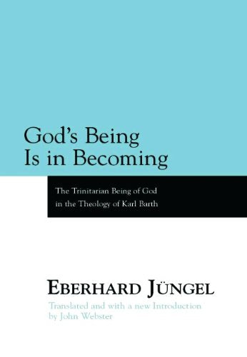 God's Being Is in Becoming: The Trinitarian Being of God in the Theology of Karl Barth A Paraphrase,Used