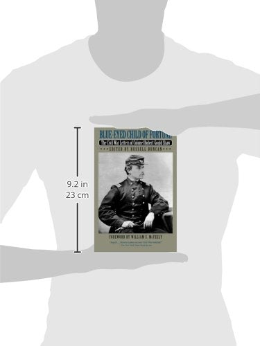 BlueEyed Child of Fortune: The Civil War Letters of Colonel Robert Gould Shaw,New