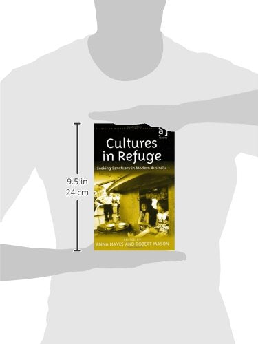 Cultures in Refuge: Seeking Sanctuary in Modern Australia (Studies in Migration and Diaspora),Used