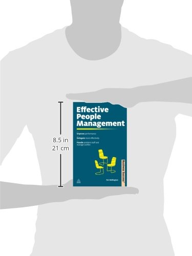 Effective People Management: Improve Performance, Delegate More Effectively, Handle Problem Staff and Manage Conflict (Business ,Used