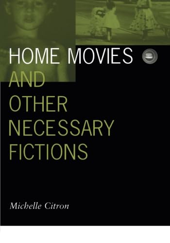 Home Movies And Other Necessary Fictions (Volume 4) (Visible Evidence),New