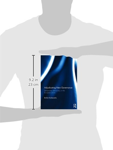 Adjudicating New Governance: Deliberative Democracy in the European Union,Used