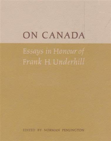 On Canada; essays in honour of Frank H. Underhill,Used