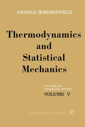 Thermodynamics and Statistical Mechanics: Lectures on Theoretical Physics: 005,New