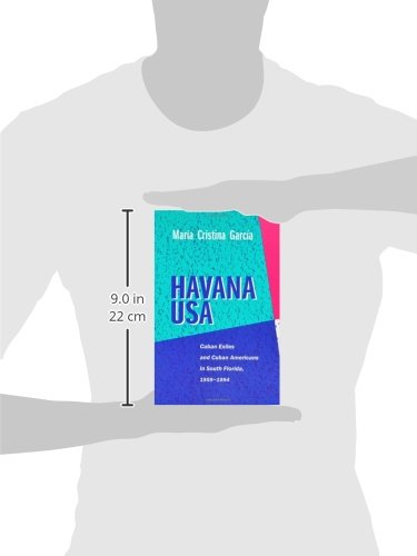 Havana USA: Cuban Exiles and Cuban Americans in South Florida, 19591994,New