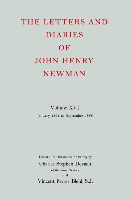 The Letters and Diaries of John Henry Newman Volume XVI: Founding a University: January 1854 to September 1855 (Newman Letters &,Used