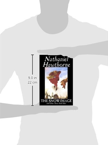 The SnowImage and Other TwiceTold Tales by Nathaniel Hawthorne, Fiction, Classics, Historical,Used