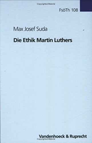Die Ethik Martin Luthers (Forschungen Zur Systematischen Und Okumenischen Theologie, 108) (German Edition),Used