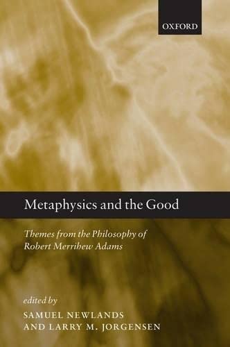 Metaphysics and the Good: Themes from the Philosophy of Robert Merrihew Adams,Used