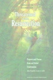 Threatened With Resurrection: Prayers and Poems from an Exiled Guatemalan (English, Spanish and Spanish Edition),Used