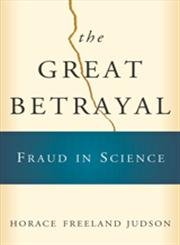 The Great Betrayal: Fraud in Science,Used