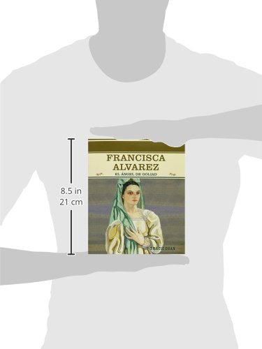 Francisca Alvarez: El Angel De Goliad (Grandes Personajes En LA Historia De Los Estados Unidos) (Spanish Edition),Used