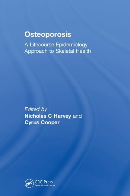Osteoporosis: A Lifecourse Epidemiology Approach To Skeletal Health,Used