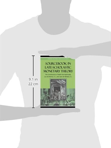 Sourcebook in LateScholastic Monetary Theory: The Contributions of Martin de Azpilcueta, Luis de Molina, and Juan de Mariana (S,Used