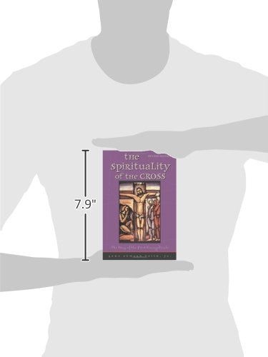 The Spirituality Of The Cross: The Way Of The First Evangelicals,New