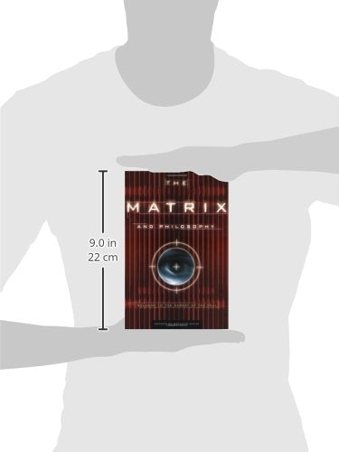 The Matrix and Philosophy: Welcome to the Desert of the Real (Popular Culture and Philosophy, 3),New
