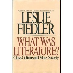 What was literature?: Class culture and mass society,New