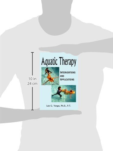 Aquatic Therapy: Interventions and Applications,New