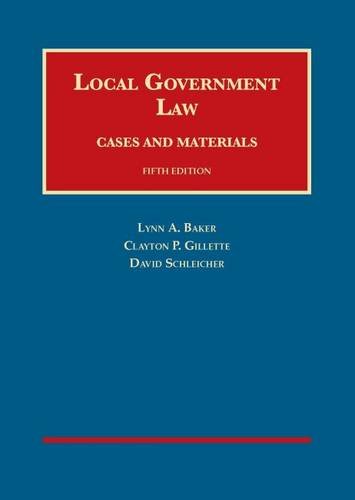 Local Government Law, Cases And Materials, 5Th Edition (University Casebook Series)