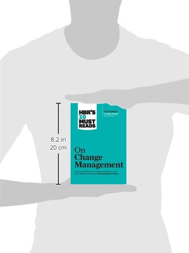 HBR's 10 Must Reads on Change Management (including featured article 'Leading Change,' by John P. Kotter),New