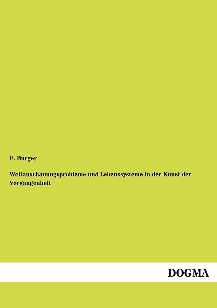 Weltanschauungsprobleme & Lebenssysteme i.d. Kunst der Vergangenheit (German Edition),Used