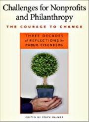 Challenges for Nonprofits and Philanthropy: The Courage to Change (Civil Society: Historical and Contemporary Perspectives),Used