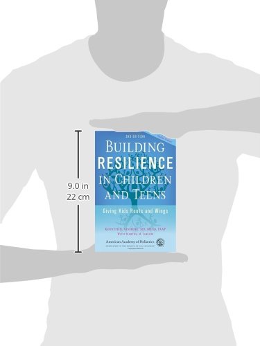 Building Resilience in Children and Teens: Giving Kids Roots and Wings,New