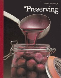 Preserving (The Good Cook Techniques & Recipes Series),Used