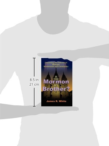 Is the Mormon My Brother?: Discerning the Differences Between Mormonism and Christianity,New