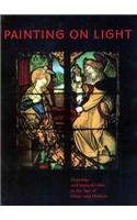 Painting On Light: Drawings And Stained Glass In The Age Of Drer And Holbein,Used