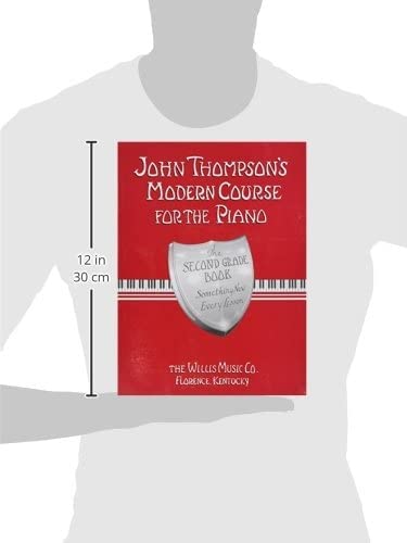John Thompson's Modern Course for the Piano  Second Grade: Perfect for Beginners Who Began with Teaching Little Fingers!  Pian,New