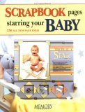 Scrapbook Pages Starring Your Baby: 250 All New Page Ideas,Used