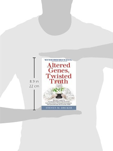 Altered Genes, Twisted Truth: How The Venture To Genetically Engineer Our Food Has Subverted Science, Corrupted Government, And,New