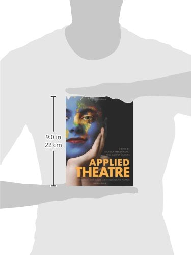 Applied Theatre: International Case Studies and Challenges for Practice,New