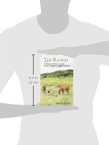 The Ranch: A Modern History of the North American Cattle Industry,Used